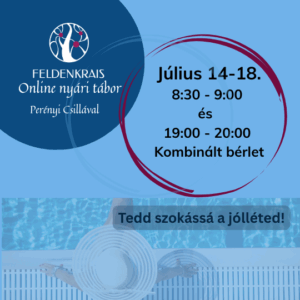 Feldenkrais Online - Nyári tábor- július 14-18. Reggel-este- kombinált bérlet.