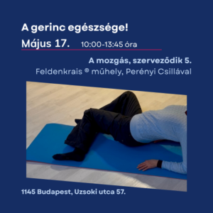 A gerinc egészsége!- Mozgásműhely 05.17.