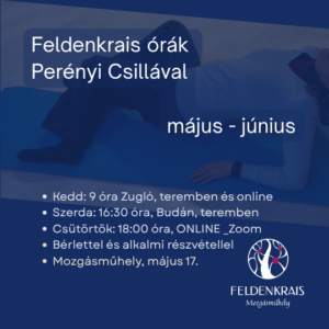 Május-június-Feldenkrais órák. Bérletek-órajegyek.