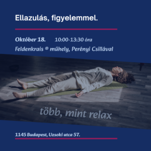 10.18. Ellazulás, figyelemmel. Feldenkrais Mozgásműhely